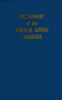 cover of the book Dictionary of the Biblical Gothic Language