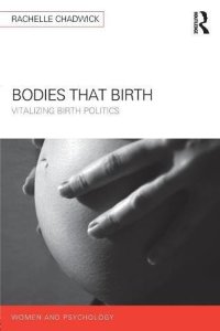 cover of the book Bodies that Birth: Vitalizing Birth Politics