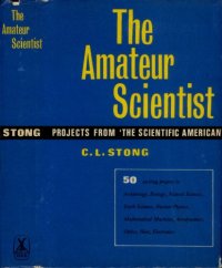 cover of the book The amateur scientist: projects from "The Scientific American"