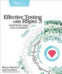 cover of the book Effective testing with RSpec 3 : build Ruby apps with confidence