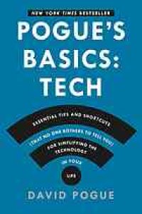 cover of the book Pogue’s Basics: Essential Tips and Shortcuts (That No One Bothers to Tell You) for Simplifying the Technology in Your Life