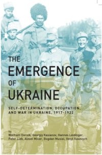 cover of the book The Emergence of Ukraine: Self-Determination, Occupation, and War in Ukraine, 1917–1922