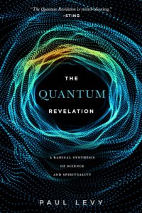 cover of the book Quantum Revelation; A Radical Synthesis Of Science And Spirituality