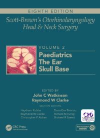 cover of the book Scott-Brown’s Otorhinolaryngology Head and Neck Surgery Volume 2: Paediatrics, The Ear, and Skull Base Surgery