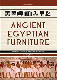 cover of the book Ancient Egyptian Furniture. Volume II: Boxes, Chests and Footstools