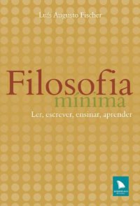 cover of the book Filosofia Mínima: Ler, escrever, ensinar, aprender