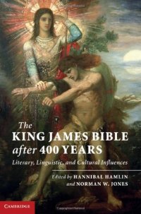 cover of the book The King James Bible after Four Hundred Years: Literary, Linguistic, and Cultural Influences