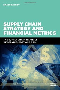 cover of the book Supply Chain Strategy and Financial Metrics: The Supply Chain Triangle Of Service, Cost And Cash