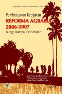 cover of the book Pembentukan Kebijakan Reforma Agraria 2006-2007: Bunga Rampai Perdebatan