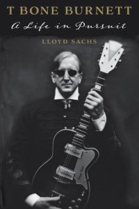 cover of the book T-Bone Burnett; A Life In Pursuit