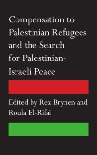 cover of the book Compensation to Palestinian Refugees and the Search for Palestinian-Israeli Peace