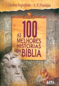 cover of the book As 100 Melhores Histórias da Bíblia