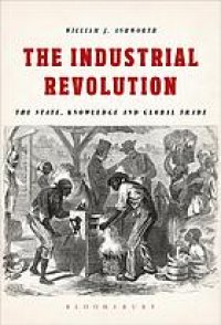 cover of the book The Industrial Revolution: The State, Knowledge and Global Trade