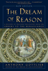 cover of the book The Dream of Reason: A History of Western Philosophy from the Greeks to the Renaissance (New Edition)