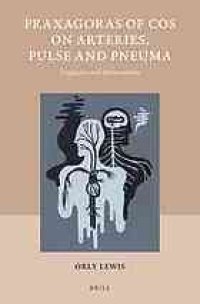 cover of the book Praxagoras of Cos on arteries, pulse and pneuma : fragments and interpretation