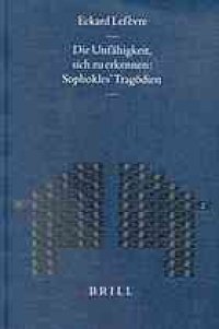 cover of the book Die Unfähigkeit, sich zu erkennen: Sophokles’ Tragödien