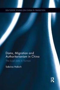 cover of the book Dams, migration and authoritarianism in China: the local state in Yunnan