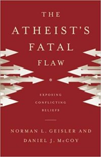 cover of the book The Atheist’s Fatal Flaw: Exposing Conflicting Beliefs