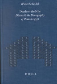 cover of the book Death on the Nile: Disease and the Demography of Roman Egypt