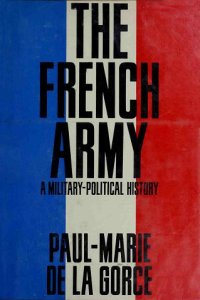 cover of the book The French Army. A Military-Political History