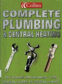 cover of the book Complete Plumbing and Central Heating Guide