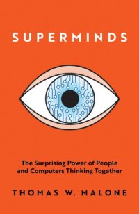 cover of the book Superminds: The Surprising Power of People and Computers Thinking Together