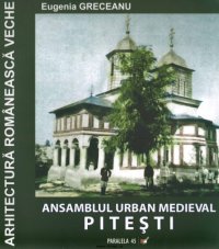 cover of the book Ansamblul urban medieval Pitesti