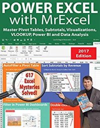 cover of the book Power excel 2016 with mrexcel : Master Pivot Tables, Subtotals, Charts, VLOOKUP, IF, Data Analysis in Excel 2010–2013