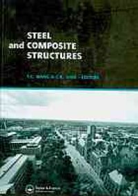 cover of the book Steel and composite structures. Proceedings of the 3rd International Conference on Steel and Composite Structures (ICSCS07), Manchester, UK, 30 July-1 August 2007