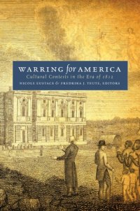 cover of the book Warring for America: Cultural Contests in the Era of 1812