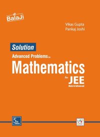 cover of the book Solution to Advanced Problems in Mathematics for JEE (Main & Advanced) (chapter 9–26)