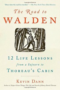 cover of the book The road to Walden: 12 life lessons from a sojourn to Thoreau’s cabin