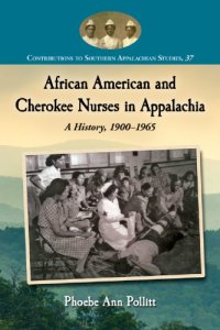 cover of the book African American and Cherokee Nurses in Appalachia: A History, 1900-1965