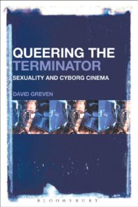 cover of the book Queering The Terminator: Sexuality and Cyborg Cinema