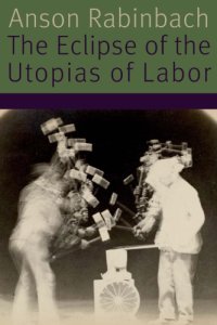 cover of the book The Eclipse of the Utopias of Labor