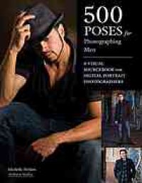 cover of the book 500 poses for photographing men : a visual sourcebook for digital portrait photographers