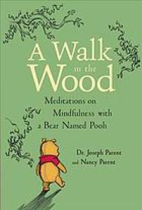 cover of the book A walk in the wood: meditations on mindfulness with a bear named Pooh