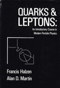 cover of the book Quarks And Leptons. An Introductory Course In Modern Particle Physics