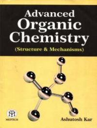 cover of the book Advanced Organic Chemistry Structure & Mechanisms