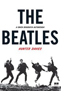 cover of the book The Beatles: A única biografia autorizada