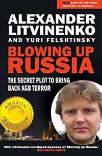 cover of the book Blowing up Russia: the secret plot to bring back KGB power