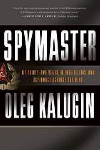 cover of the book Spymaster: my thirty-two years in intelligence and espionage against the West