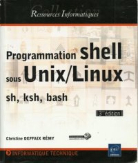 cover of the book Programmation shell sous Unix/Linux - sh (Bourne), ksh, bash