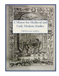 cover of the book A Mirror for Medieval and Early Modern Studies: Selected Proceedings of the Newberry Center for Renaissance Studies 2012 Multidisciplinary Graduate Student Conference