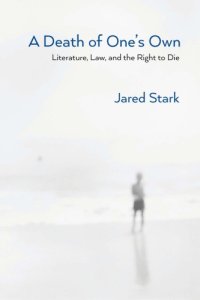 cover of the book A Death of One’s Own - Literature, Law, and the Right to Die