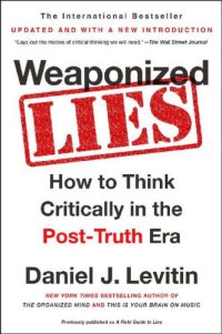 cover of the book Weaponized Lies: How to Think Critically in the Post-Truth Era