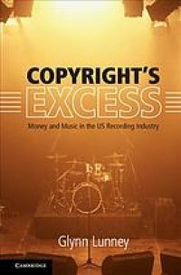 cover of the book Copyright’s excess : money and music in the US recording industry