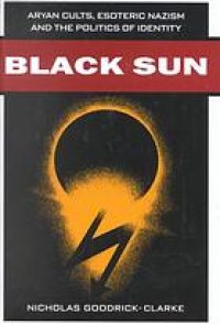 cover of the book Black sun : Aryan cults, esoteric Nazism and the politics of identity