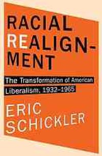 cover of the book Racial Realignment: The Transformation of American Liberalism, 1932–1965