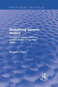 cover of the book Rethinking German History: Nineteenth-Century Germany and the Origins of the Third Reich